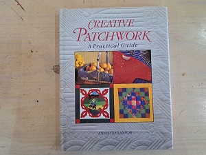 Creative Patchwork by Annette Claxton